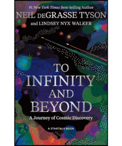 To Infinity and Beyond by Neil deGrasse Tyson (Author)