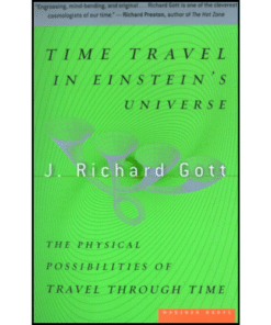 Time Travel in Einstein's Universe by J. Richard Gott (Author)