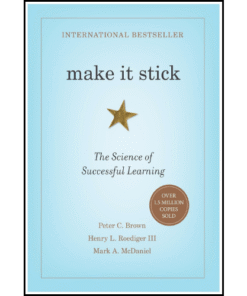 Make It Stick: The Science of Successful Learning by Peter C. Brown (Author)