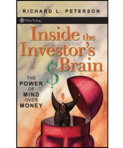 Inside the Investor's Brain by Richard L. Peterson (Author)