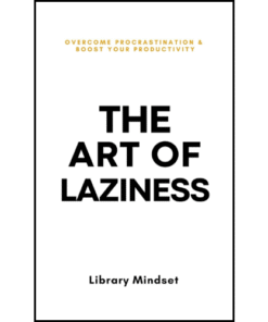 The Art of Laziness by Library Mindset (Author)