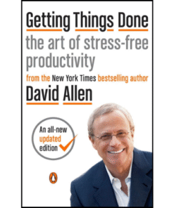 Getting Things Done by David Allen (Author)