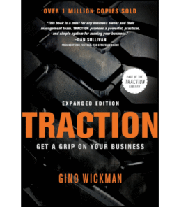Traction: Get a Grip on Your Business by Gino Wickman (Author)