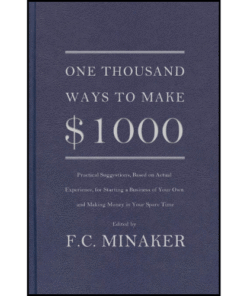 One Thousand Ways to Make $1000 by F.C. Minaker (Author)