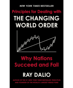 Principles for Dealing with the Changing World Order by Ray Dalio (Author)