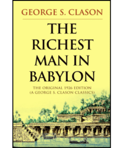 The Richest Man in Babylon by George S. Clason (Author)