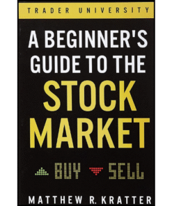 A Beginner's Guide to the Stock Market by Matthew R. Kratter (Author)