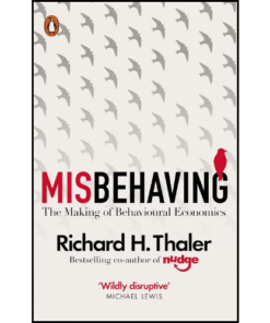Misbehaving: The Making of Behavioral Economics by Richard H. Thaler (Author)