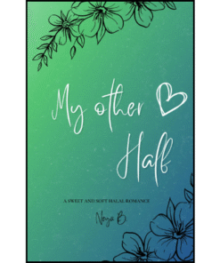 My Other Half (Halal Love) by Neya B. (Author)