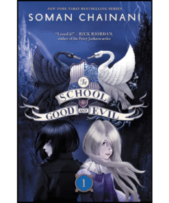 The School for Good and Evil by Soman Chainani (Author)