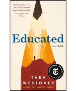 Educated: A Memoir by Tara Westover (Author)