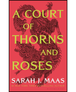 A Court of Thorns and Roses by Sarah J. Maas (Author)