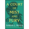 A Court of Mist and Fury by Sarah J. Maas (Author)