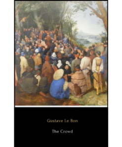 The Crowd by Gustave Le Bon (Author)