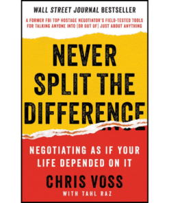 Never Split the Difference by Chris Voss (Author)