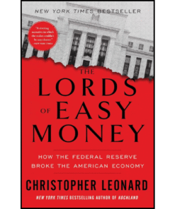 The Lords of Easy Money by Christopher Leonard (Author)