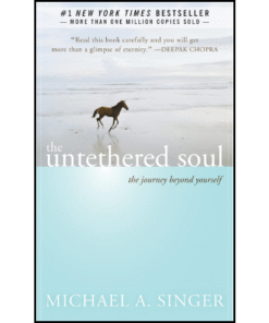The Untethered Soul by Michael A. Singer (Author)