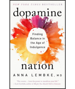 Dopamine Nation by Dr. Anna Lembke (Author)