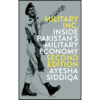 Military Inc. - Second Edition: Inside Pakistan's Military Economy by Ayesha Siddiqa (Author)