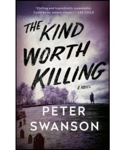 The Kind Worth Killing: A Novel by Peter Swanson (Author)