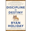 Discipline Is Destiny by Ryan Holiday (Author)
