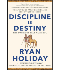 Discipline Is Destiny by Ryan Holiday (Author)