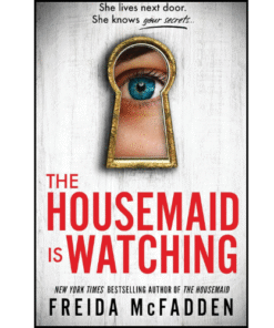 The Housemaid Is Watching by Freida McFadden (Author)