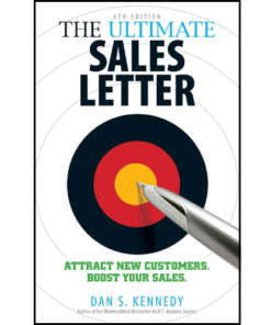 The Ultimate Sales Letter, 4th Edition: by Dan S Kennedy (Author)
