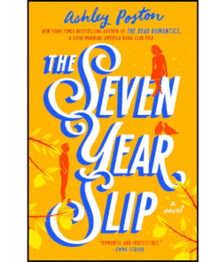 The Seven Year Slip by Ashley Poston (Author)