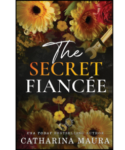 The Secret Fiancée by Catharina Maura (Author)