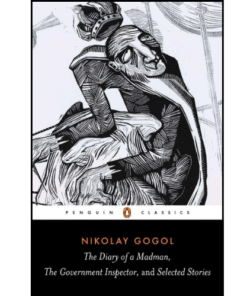 The Diary of a Madman, The Government Inspector, and Selected Stories by Nikolai Gogol (Author)
