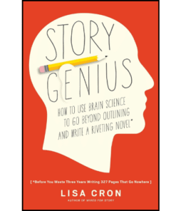 Story Genius by Lisa Cron (Author)