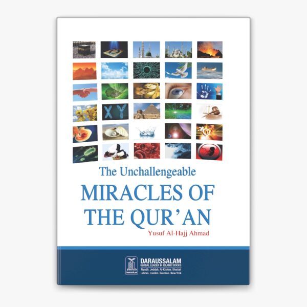 The Unchallangeable Miracles of the Qur'an by Yusuf Al-Hajj Ahmad