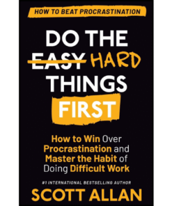 Do the Hard Things First by Scott Allan (Author)
