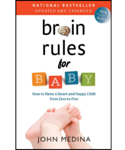 Brain Rules for Baby by John Medina (Author)