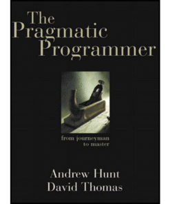 Pragmatic Programmer, The: From Journeyman to Master 1st Edition by Hunt Andrew (Author