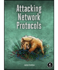Attacking Network Protocols: A Hacker's Guide to Capture, Analysis, and Exploitation 1st Edition by James Forshaw (Author)