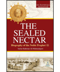 The Sealed Nectar | Biography of Prophet Muhammad by Darussalam Publishers (Author)