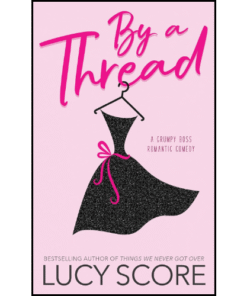 By a Thread by Lucy Score (Author)