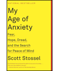 My Age of Anxiety by Scott Stossel (Author)