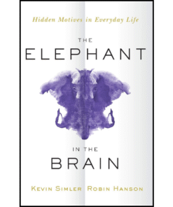 The Elephant in the Brain by Robin Hanson (Author)