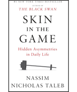 Skin in the Game Skin in the Game by Nassim Nicholas Taleb (Author)
