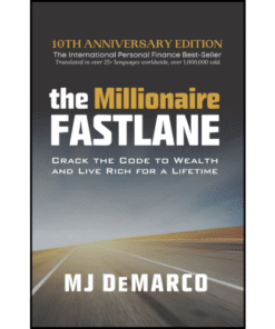 The Millionaire Fastlane by MJ DeMarco (Author)