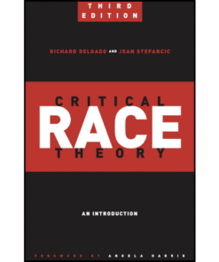 Critical Race Theory (Third Edition) by Richard Delgado (Author)