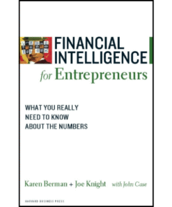 Financial Intelligence for Entrepreneurs by Karen Berman (Author)