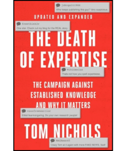 The Death of Expertise by Tom Nichols (Author)