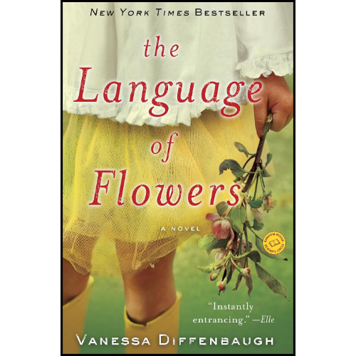 The Language of Flowers: A Novel by Vanessa Diffenbaugh (Author)