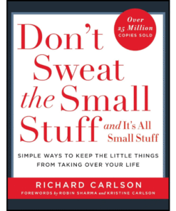 Don't Sweat the Small Stuff by Richard Carlson (Author)