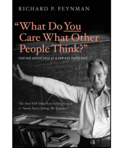 "What Do You Care What Other People Think by Richard P. Feynman (Author)