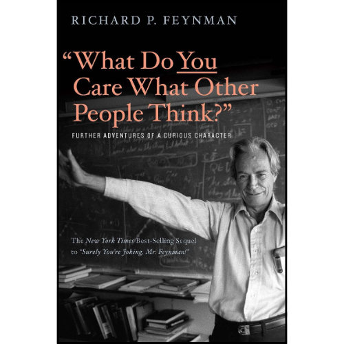 "What Do You Care What Other People Think by Richard P. Feynman (Author)